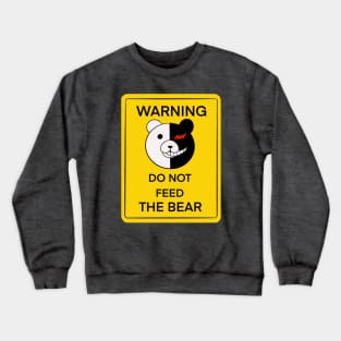 Do not feed the bear! Crewneck Sweatshirt